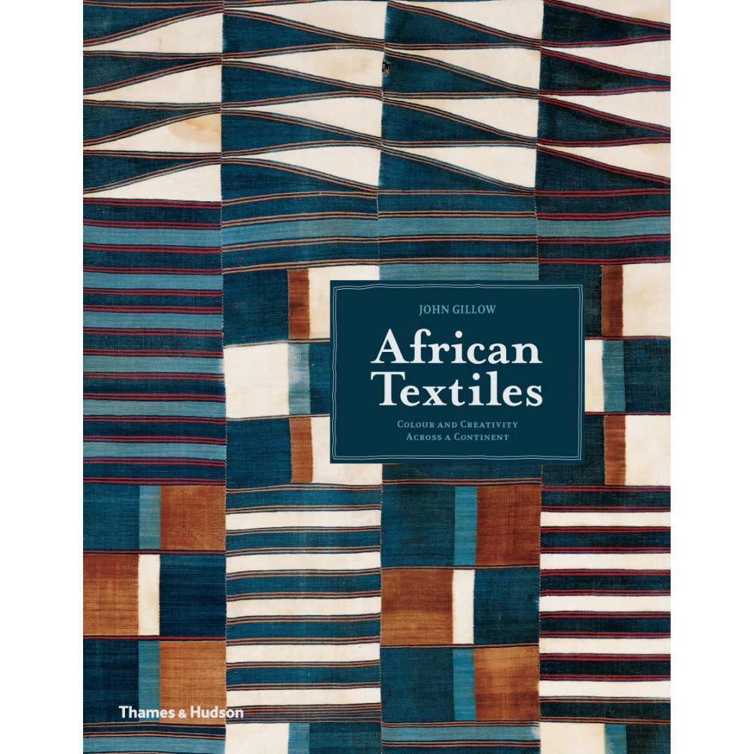 African Textiles: Colour And Creativity Across A Continent, John Gillow 3 African Textiles: Colour And Creativity Across A Continent, John Gillow
