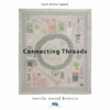 "PRE-ORDER" Connected Threads: Tactile Social History, Lynn Setterington -selvedge Outlet ConnectedThreads TactileSocialHistory