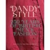 Dandy Style: 250 Years Of British Men's Fashion, Shaun Cole And Miles Lambert -selvedge Outlet Dandy Style