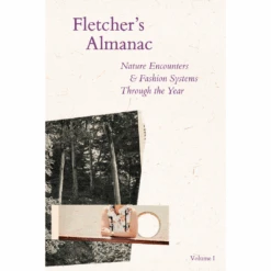 Fletcher's Almanac: Nature Encounters & Fashion Systems Through The Year, Kate Fletcher