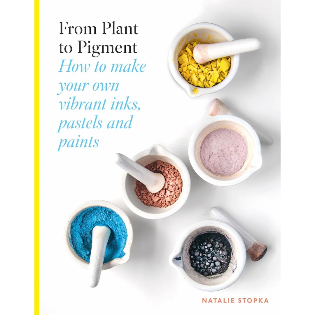 "PRE-ORDER" From Plant To Pigment, Natalie Stopka 3 "PRE-ORDER" From Plant To Pigment, Natalie Stopka