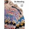 On Mending, Celia Pym -selvedge Outlet OnMending.BookCovers