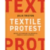 Textile Protest: Artists, Activism And The Historical Power Of Cloth In Protest. Julia Triston -selvedge Outlet TextileProtestBookCovers
