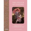 The Colour Of Clothes: Fashion And Dress In Autochromes 1907-1930, Cally Blackman
