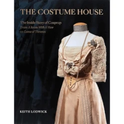 "PRE-ORDER" The Costume House: The Inside Story Of Cosprop, Keith Lodwick And John Bright