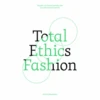 Total Ethics Fashion: People, Our Fellow Animals And The Planet Before Profit, Emma Hakansson -selvedge Outlet TotalEthicalFashion