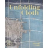 Unfolding Cloth: Inspiration From Historical Textiles, Hannah Lamb -selvedge Outlet UnfoldingClothBookCovers