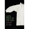 Shirts, Shifts And Sheets Of Fine Linen: British Seamstresses From The 17th To The 19th Centuries By Pam Inder -selvedge Outlet https www.bloomsbury.com us shirts shifts and sheets of fine linen 9781350252967